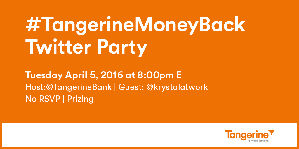 Join the #TangerineMoneyBack Twitter Party!